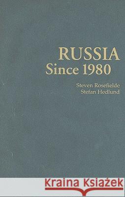 Russia Since 1980: Wrestling with Westernization Steven R. Rosefielde Stefan Hedlund 9780521849135 Cambridge University Press