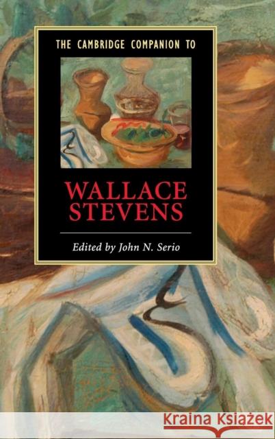 The Cambridge Companion to Wallace Stevens John N. Serio 9780521849562 Cambridge University Press