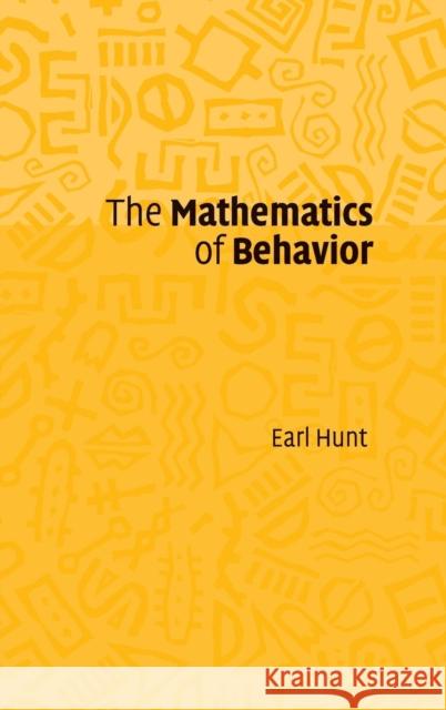 The Mathematics of Behavior Earl Hunt 9780521850124 CAMBRIDGE UNIVERSITY PRESS