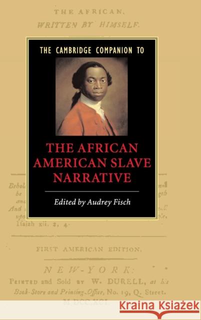 The Cambridge Companion to the African American Slave Narrative Audrey Fisch 9780521850193