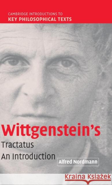 Wittgenstein's Tractatus: An Introduction Nordmann, Alfred 9780521850865 Cambridge University Press