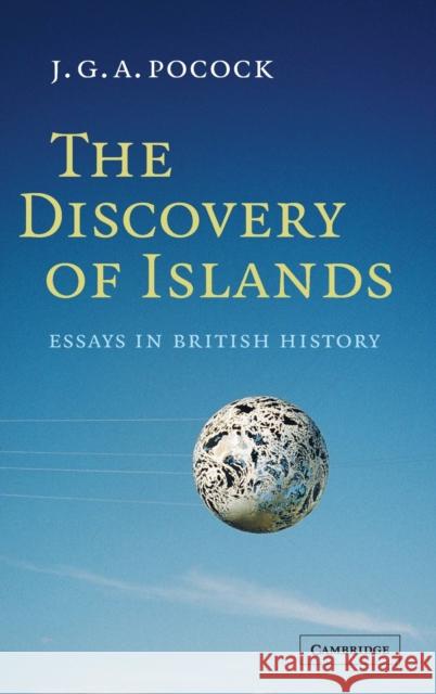 The Discovery of Islands J. G. A. Pocock 9780521850957 Cambridge University Press