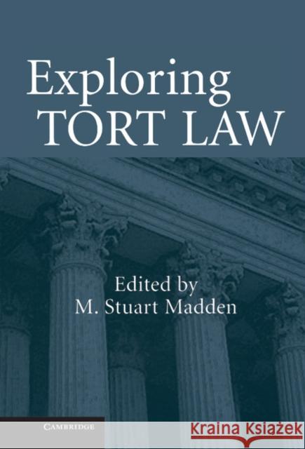 Exploring Tort Law M. Stuart Madden 9780521851367 Cambridge University Press