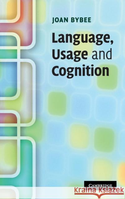 Language, Usage and Cognition Joan Bybee 9780521851404