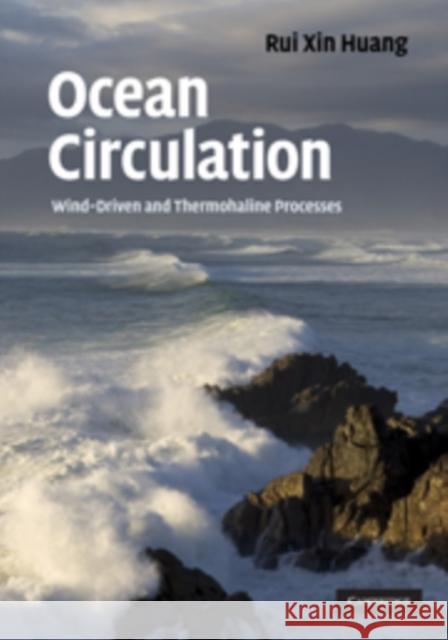 Ocean Circulation: Wind-Driven and Thermohaline Processes Huang, Rui Xin 9780521852289 0