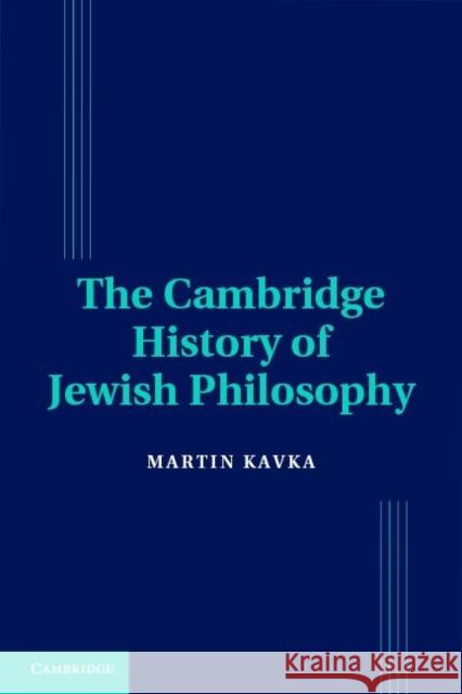 The Cambridge History of Jewish Philosophy: The Modern Era Kavka, Martin 9780521852432