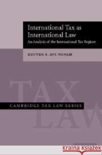 International Tax as International Law: An Analysis of the International Tax Regime Avi-Yonah, Reuven S. 9780521852838