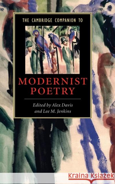 The Cambridge Companion to Modernist Poetry Alex Davis Lee M. Jenkins 9780521853057 Cambridge University Press