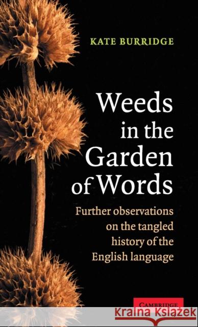 Weeds in the Garden of Words Burridge, Kate 9780521853132