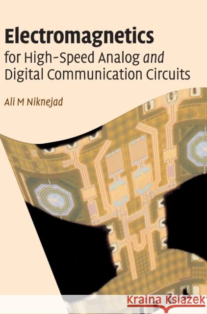 Electromagnetics for High-Speed Analog and Digital Communication Circuits Ali M. Niknejad 9780521853507