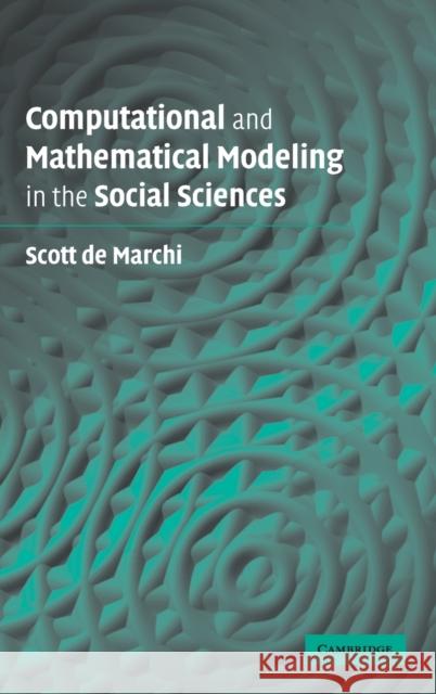 Computational and Mathematical Modeling in the Social Sciences Scott d 9780521853620 Cambridge University Press