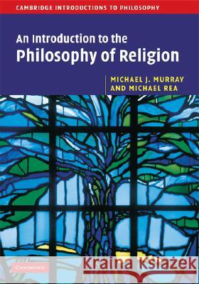 An Introduction to the Philosophy of Religion Michael Rea 9780521853699 Cambridge University Press