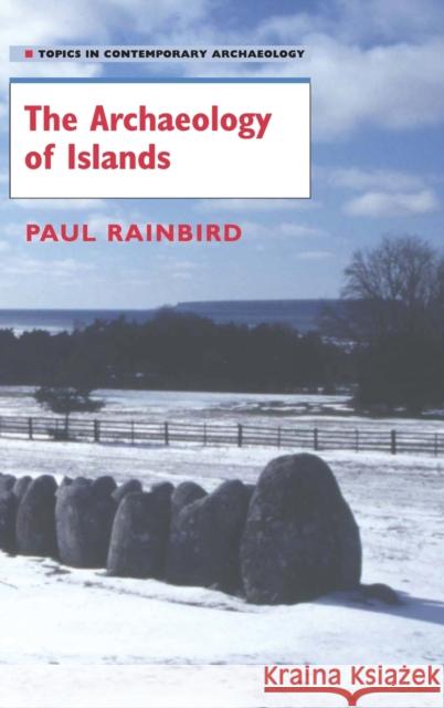 The Archaeology of Islands Paul Rainbird 9780521853743 CAMBRIDGE UNIVERSITY PRESS