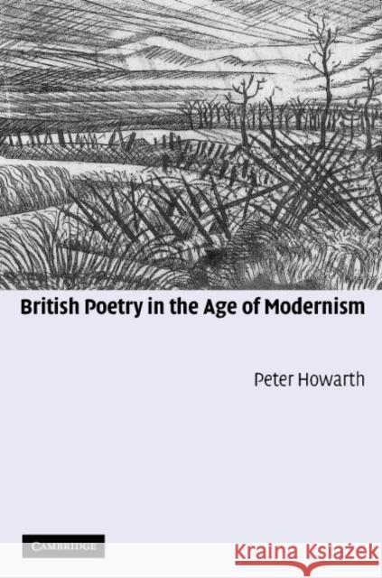 British Poetry in the Age of Modernism Peter Howarth 9780521853934