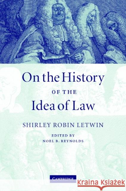On the History of the Idea of Law Shirley Robin Letwin 9780521854238