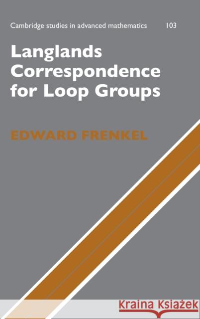 Langlands Correspondence for Loop Groups Edward Frenkel 9780521854436