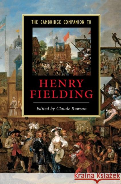 The Cambridge Companion to Henry Fielding Claude Rawson (Yale University, Connecticut) 9780521854511 Cambridge University Press