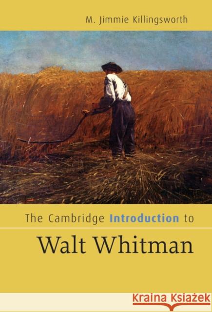 The Cambridge Introduction to Walt Whitman M. Jimmie Killingsworth 9780521854566 Cambridge University Press