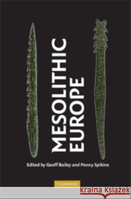 Mesolithic Europe Geoff Bailey Penny Spikins 9780521855037