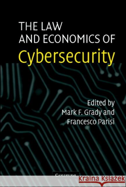 The Law and Economics of Cybersecurity Francesco Parisi 9780521855273