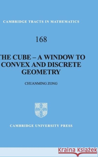 The Cube-A Window to Convex and Discrete Geometry Chuanming Zong B. Bollobas W. Fulton 9780521855358 Cambridge University Press