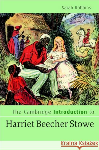 The Cambridge Introduction to Harriet Beecher Stowe Sarah Robbins 9780521855440