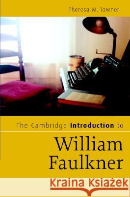 The Cambridge Introduction to William Faulkner  9780521855464 Cambridge University Press