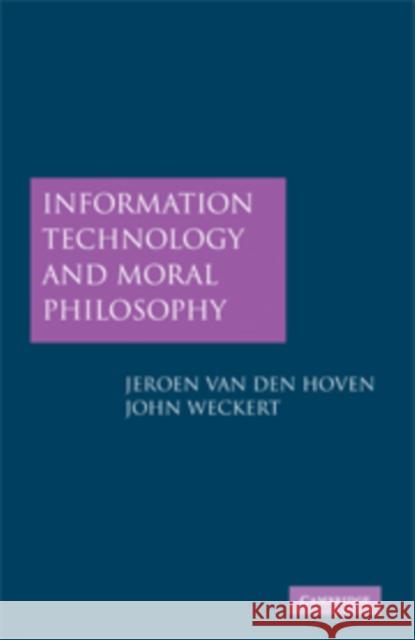 Information Technology and Moral Philosophy  9780521855495 CAMBRIDGE UNIVERSITY PRESS