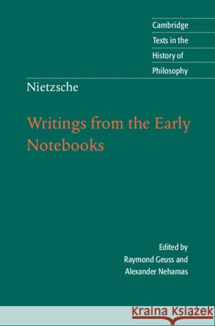 Nietzsche: Writings from the Early Notebooks Raymond Geuss Alexander Nehamas Ladislaus Lob 9780521855846 Cambridge University Press
