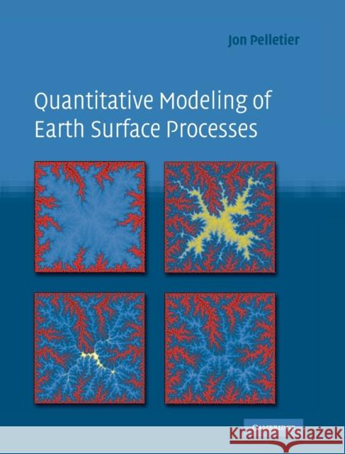 Quantitative Modeling of Earth Surface Processes Jon Pelletier 9780521855976 Cambridge University Press