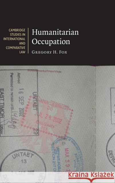 Humanitarian Occupation Gregory H. Fox 9780521856003 CAMBRIDGE UNIVERSITY PRESS