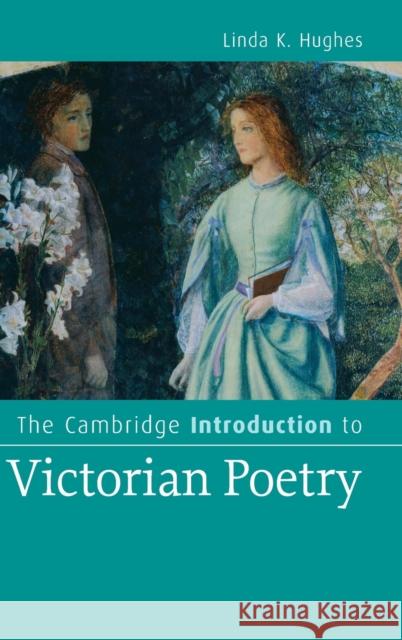 The Cambridge Introduction to Victorian Poetry Linda K Hughes 9780521856249 0