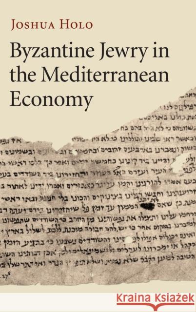 Byzantine Jewry in the Mediterranean Economy Joshua Holo 9780521856331