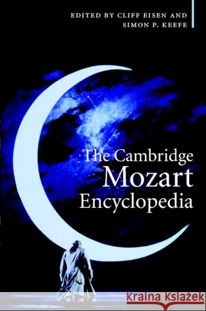 The Cambridge Mozart Encyclopedia Cliff Eisen Simon P. Keefe 9780521856591 Cambridge University Press