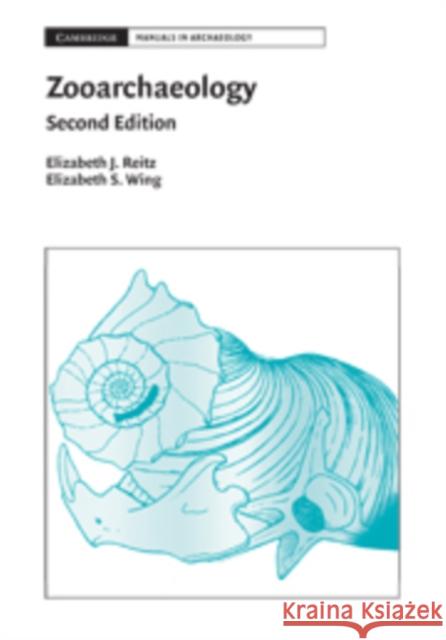 Zooarchaeology Elizabeth S. Wing Elizabeth Jean Reitz 9780521857260 Cambridge University Press