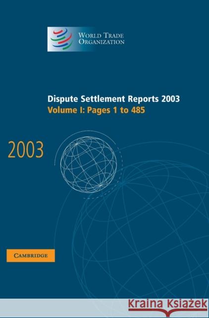 Dispute Settlement Reports 2003 World Trade Organization                 World Trade Organization 9780521857338 Cambridge University Press
