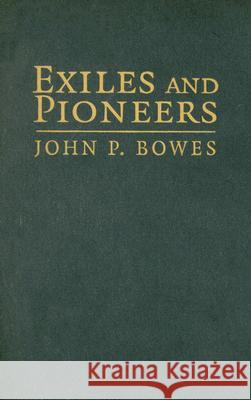 Exiles and Pioneers: Eastern Indians in the Trans-Mississippi West Bowes, John P. 9780521857550 Cambridge University Press