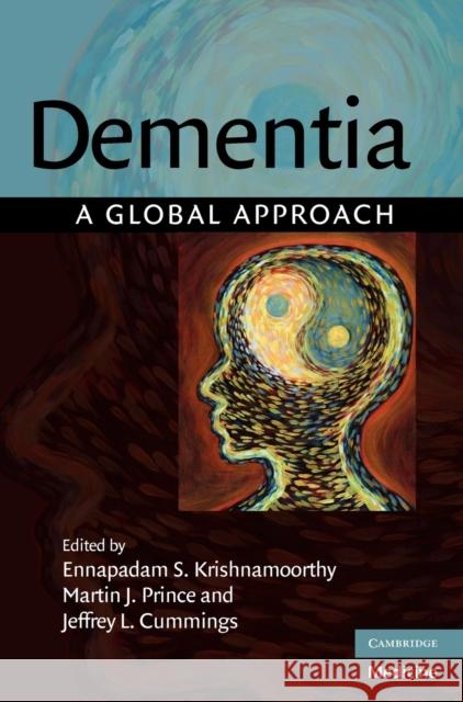 Dementia: A Global Approach Krishnamoorthy, Ennapadam S. 9780521857765
