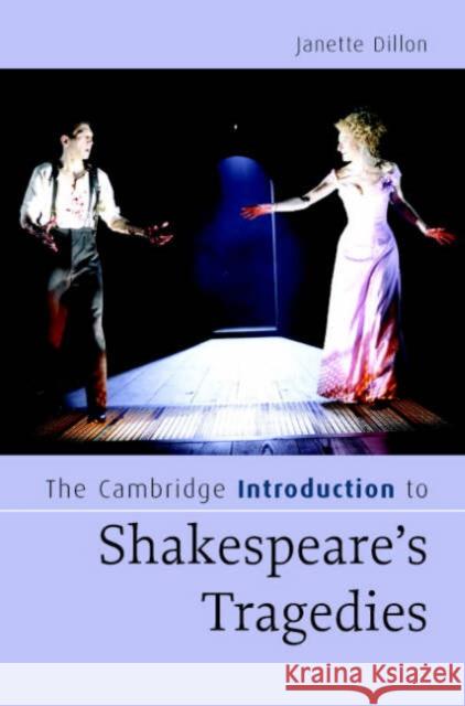 The Cambridge Introduction to Shakespeare's Tragedies Janette Dillon 9780521858175 Cambridge University Press