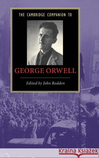 The Cambridge Companion to George Orwell John Rodden (University of Texas, Austin) 9780521858427