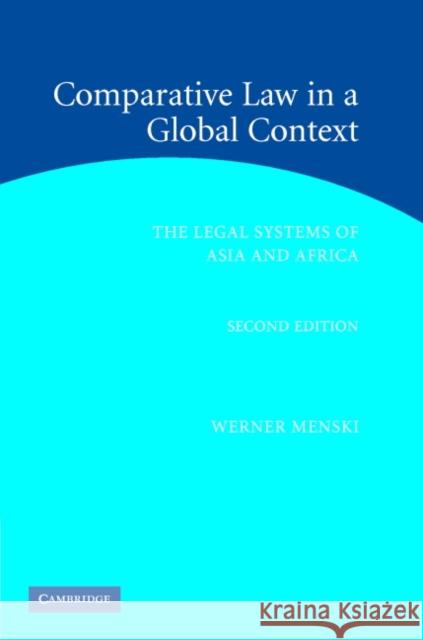 Comparative Law in a Global Context: The Legal Systems of Asia and Africa Menski, Werner F. 9780521858595