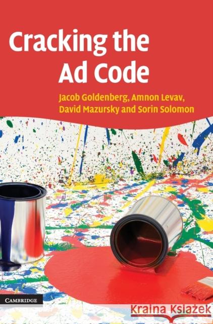 Cracking the Ad Code Jacob Goldenberg Ammon Levav David Mazursky 9780521859059