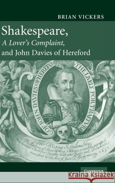 Shakespeare, 'a Lover's Complaint', and John Davies of Hereford Vickers, Brian 9780521859127