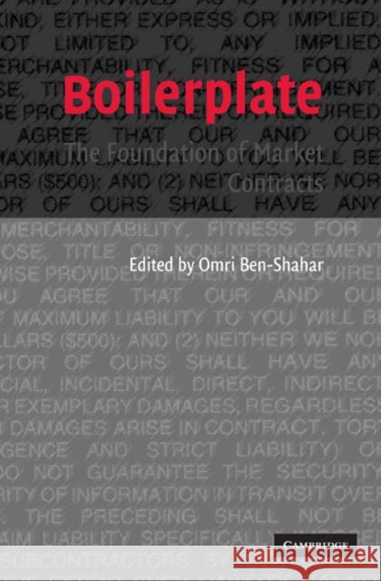 Boilerplate : The Foundation of Market Contracts Omri Ben-Shahar 9780521859189 Cambridge University Press