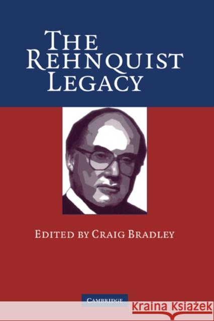 The Rehnquist Legacy Craig Bradley 9780521859196 Cambridge University Press