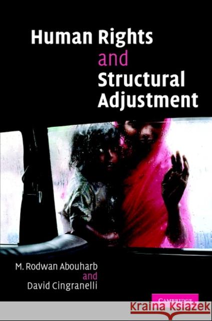 Human Rights and Structural Adjustment M. Rodwan Abouharb David Louis Cingranelli 9780521859332