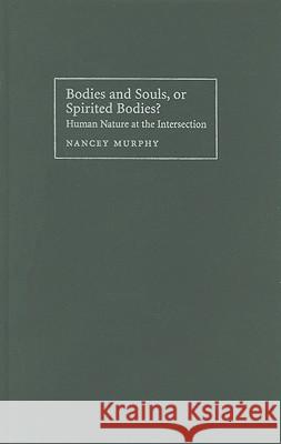Bodies and Souls, or Spirited Bodies? Nancey Murphy 9780521859448