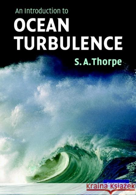 An Introduction to Ocean Turbulence Stephen Thorpe 9780521859486 Cambridge University Press