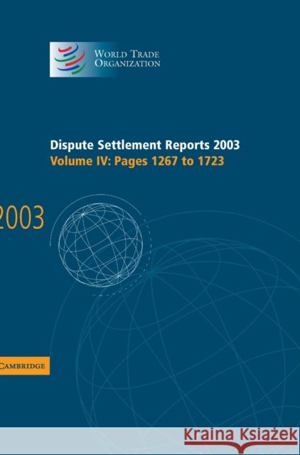 Dispute Settlement Reports 2003 World Trade Organization                 World Trade Organization 9780521859943 Cambridge University Press
