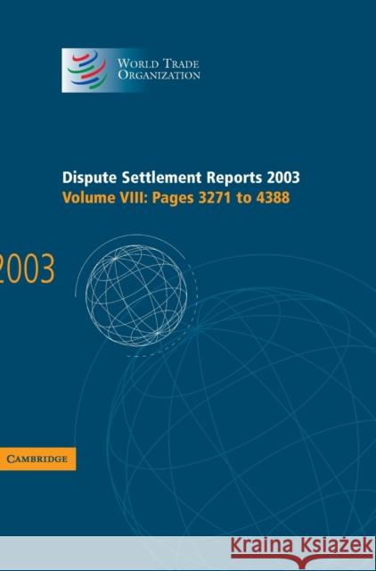 Dispute Settlement Reports 2003 World Trade Organization                 World Trade Organization 9780521859981 Cambridge University Press